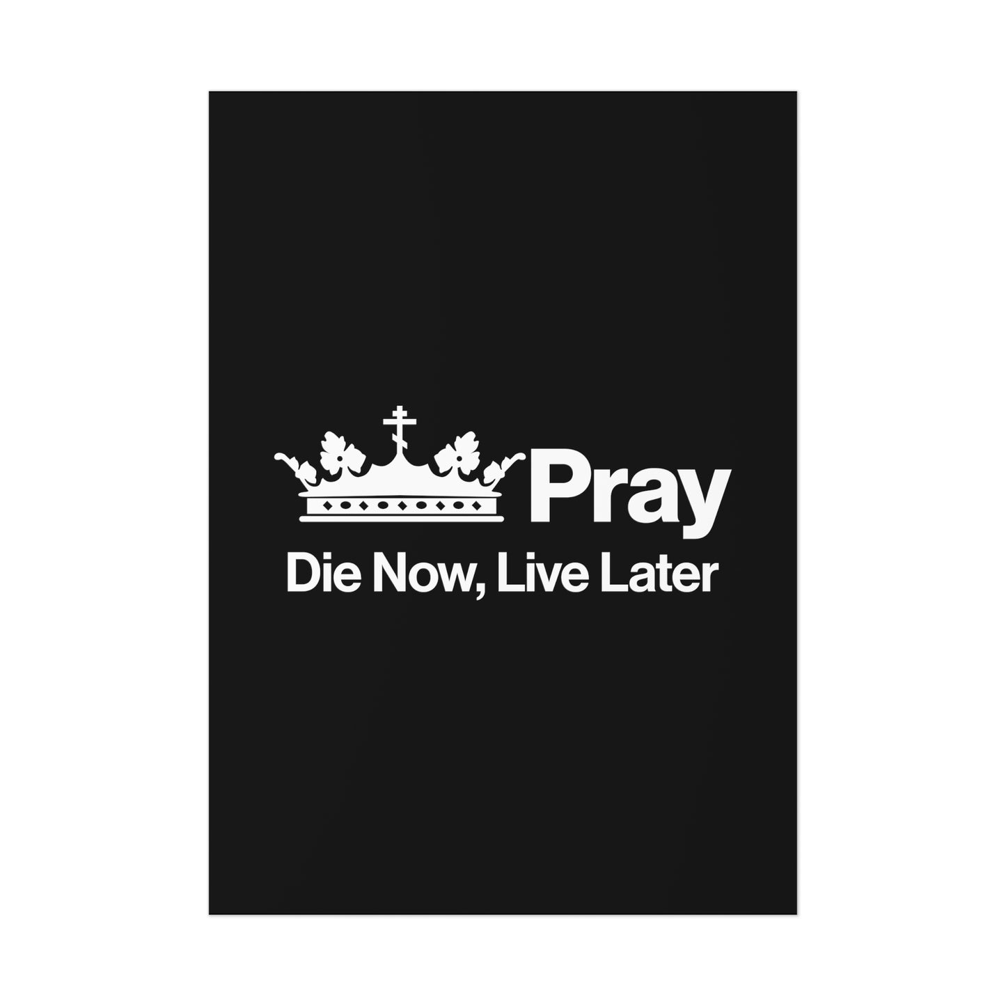 Die Now, Live Later No. 1 | Orthodox Christian Art Poster