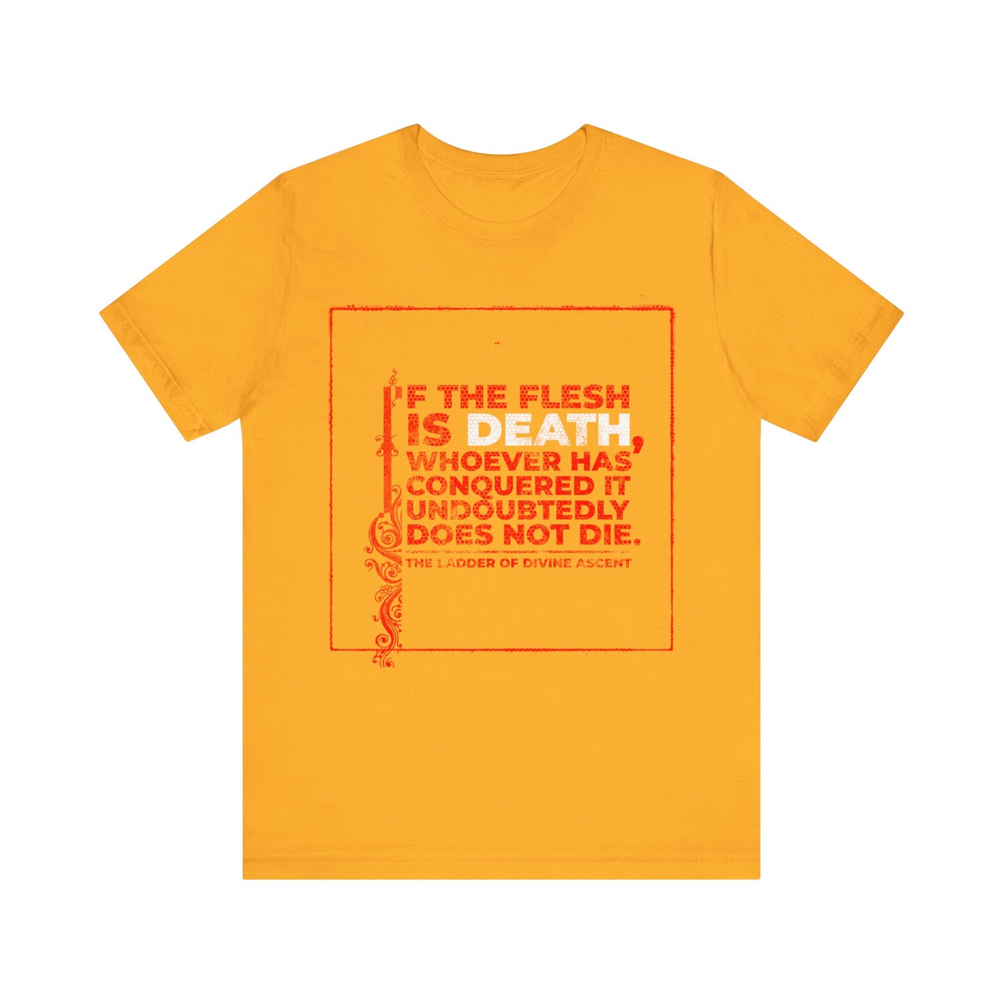 If the Flesh is Death (Ladder of Divine Ascent) No. 2 | Orthodox Christian T-Shirt