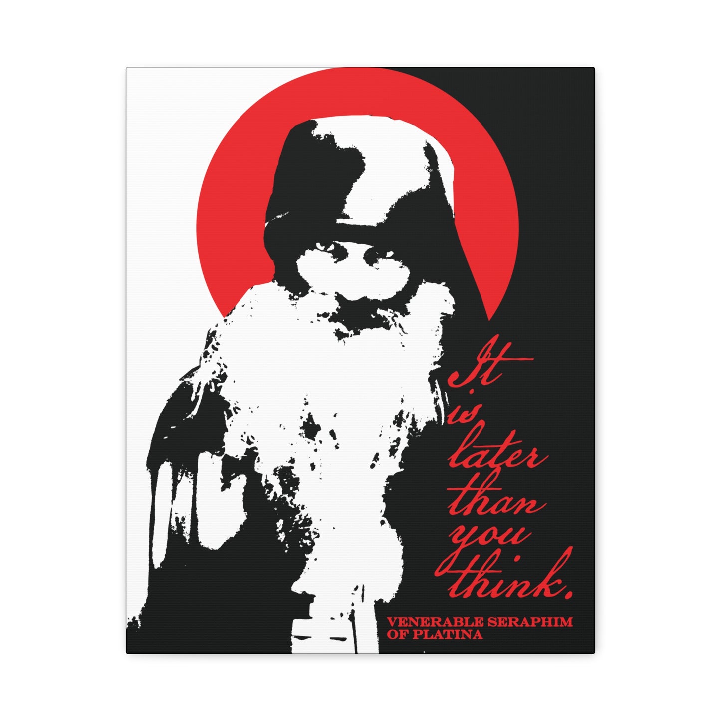 Remembrance of Death "It's Later Than You Think" canvas features Fr Seraphim Rose in bold black, white, and red. The high-contrast wall art reads "It is later than you think" and honors this modern Orthodox saint—a memento mori for Christian inspiration.