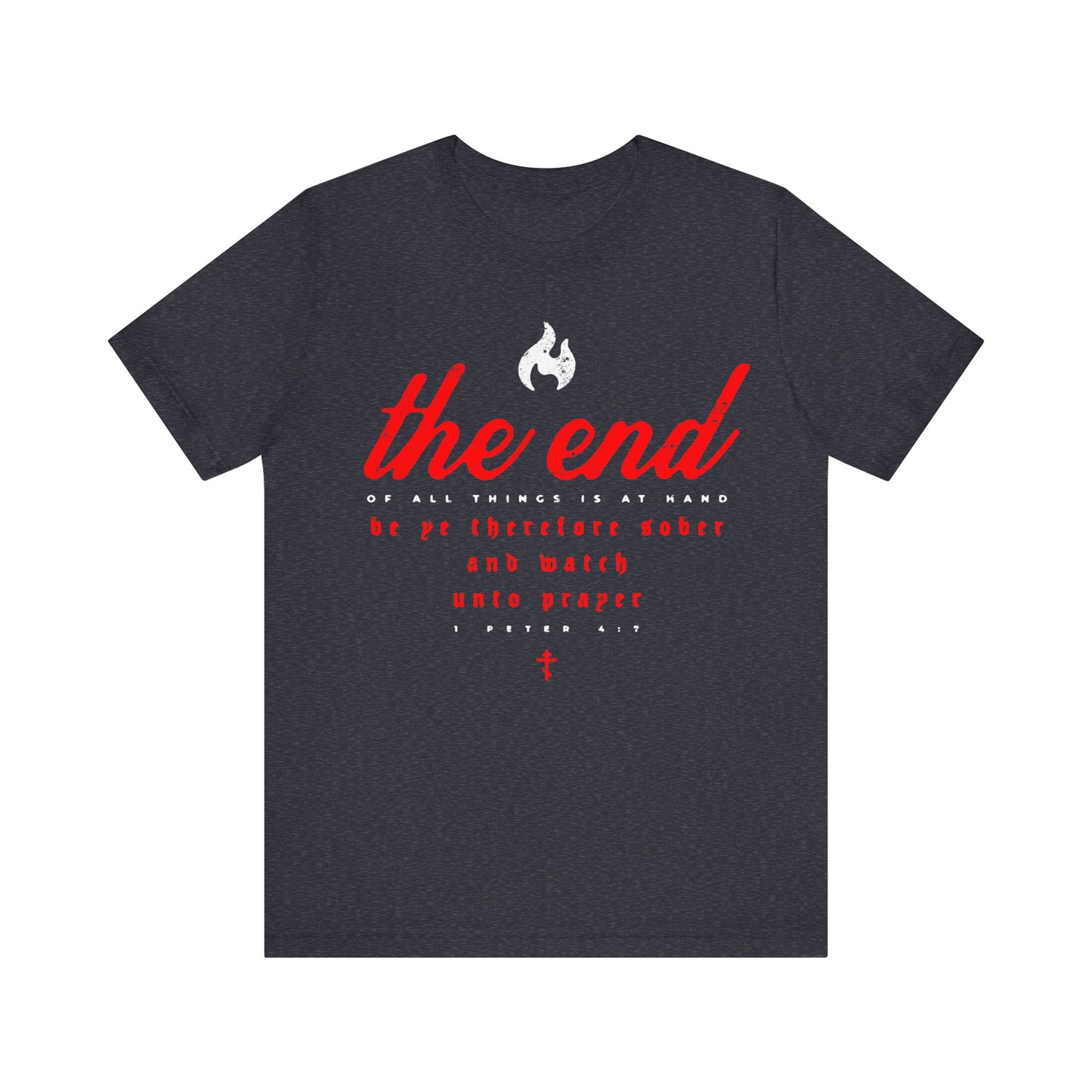 The End of All Things is At Hand (1 Peter 4:7) | Minimalist Typography | Red White and Black | Orthodox Christian T-Shirt
