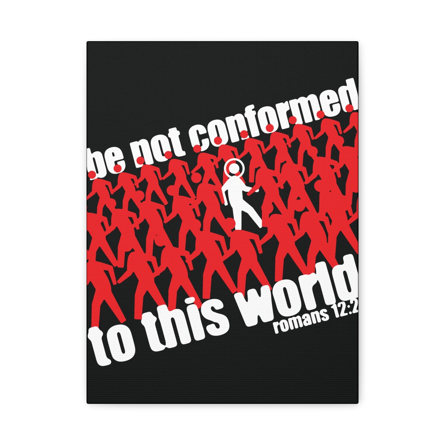 Be Not Conformed to This World (Romans 12:2) | Reject the Modern World | Orthodox Christian Canvas Art