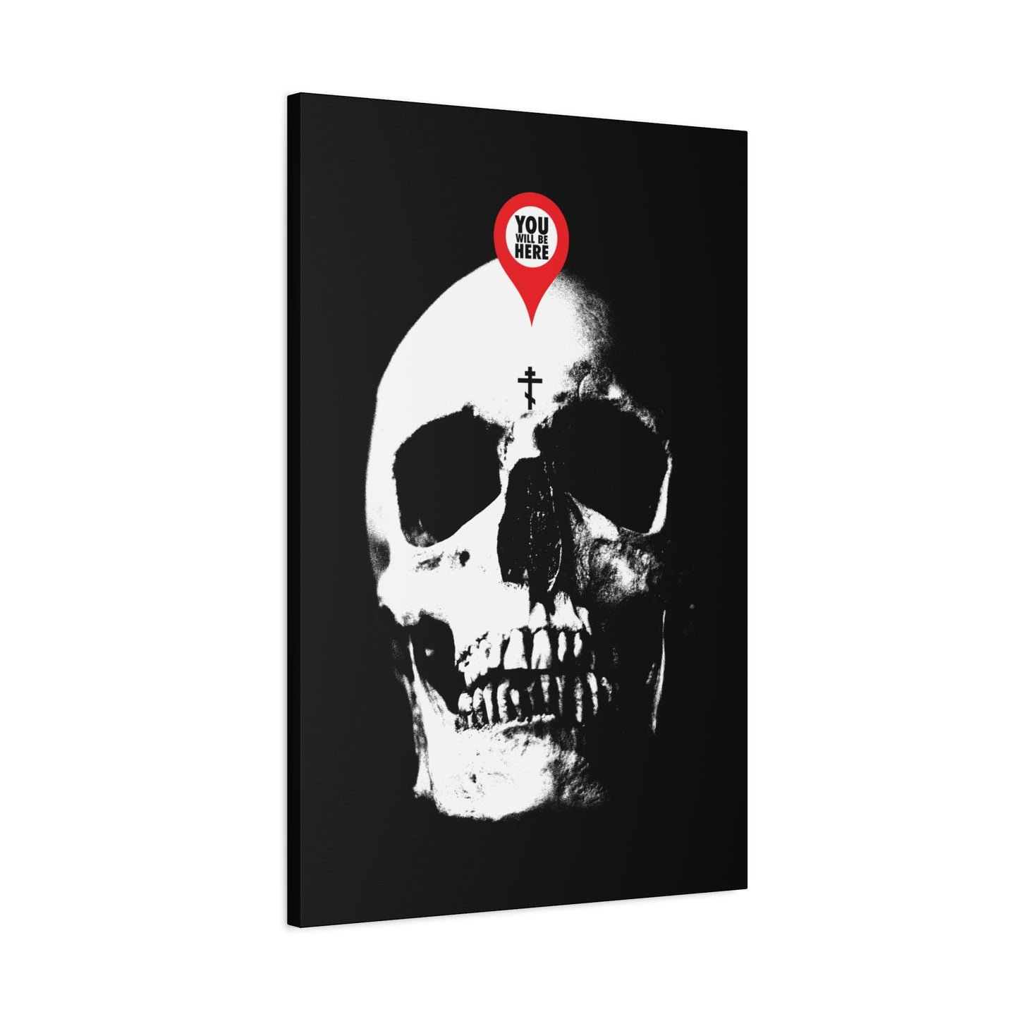 The "You Will Be Here Maps Marker on Skull" canvas features a black-and-white skull with a location pin, cross symbol, and Orthodox Christian memento mori reminder: “What You Are I Once Was | Remember You Will Die.”.
