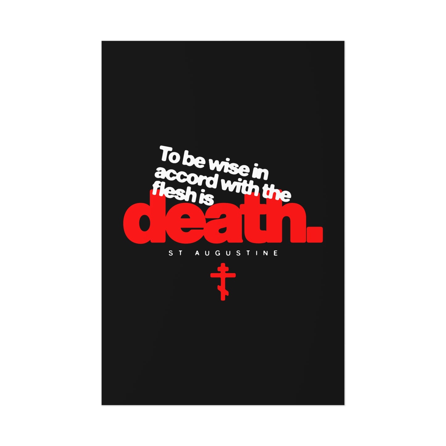 To Be Wise In Accord With the Flesh is Death (St Augustine) No. 1 | Orthodox Christian Art Poster