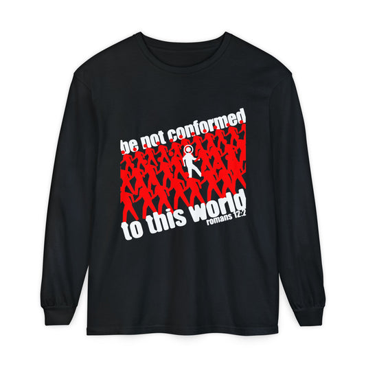 Be Not Conformed to This World (Romans 12:2) | Reject the Modern World | Orthodox Christian Long Sleeve Shirt