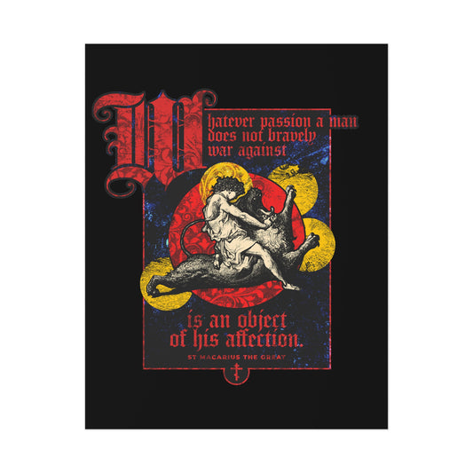 Whatever Passion a Man Does Not Bravely War Against (St Macarius the Great) No. 1 | Orthodox Christian Art Poster