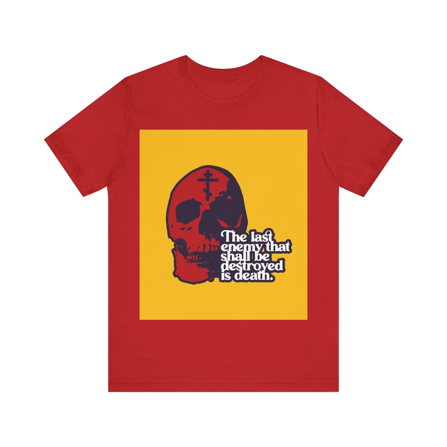 The Final Enemy That Shall Be Destroyed No. 3 (1 Corinthians 15:26) | Orthodox Christian T-Shirt