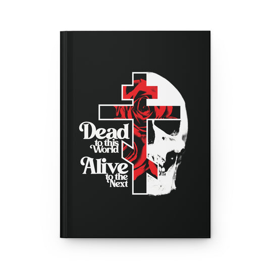 Dead to this World Alive to the Next | Goth Aesthetic Flower Cross & Skull | Bestselling Orthodox Christian Accessory | Hardcover Journal-Journal-Remembrance of Death