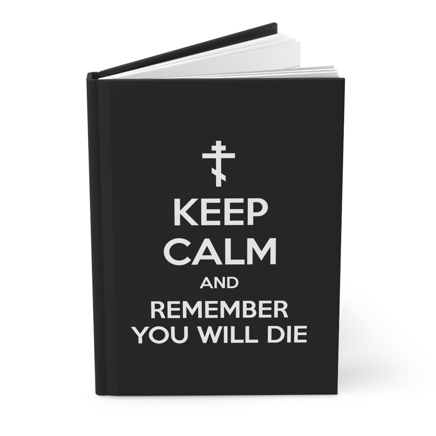 Keep Calm and Remember You Will Die (White Text) | Orthodox Christian Hardcover Journal