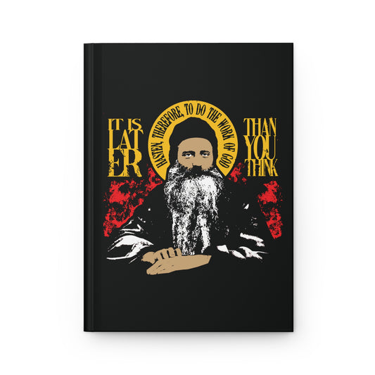 The “It's Later Than You Think (Fr Seraphim Rose) No. 13” hardcover journal features a stylized bearded man with a halo and the text: It is later than you think. Therefore, do the work of God—a call to Orthodox devotion.