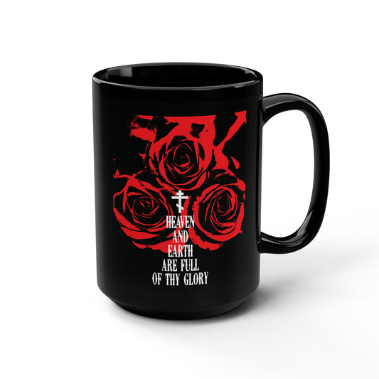 The Heaven and Earth Are Full of Thy Glory black mug by Remembrance of Death features bold red roses, a white Orthodox cross, and the hymn "Heaven and Earth are full of Thy glory" in white text below the roses.