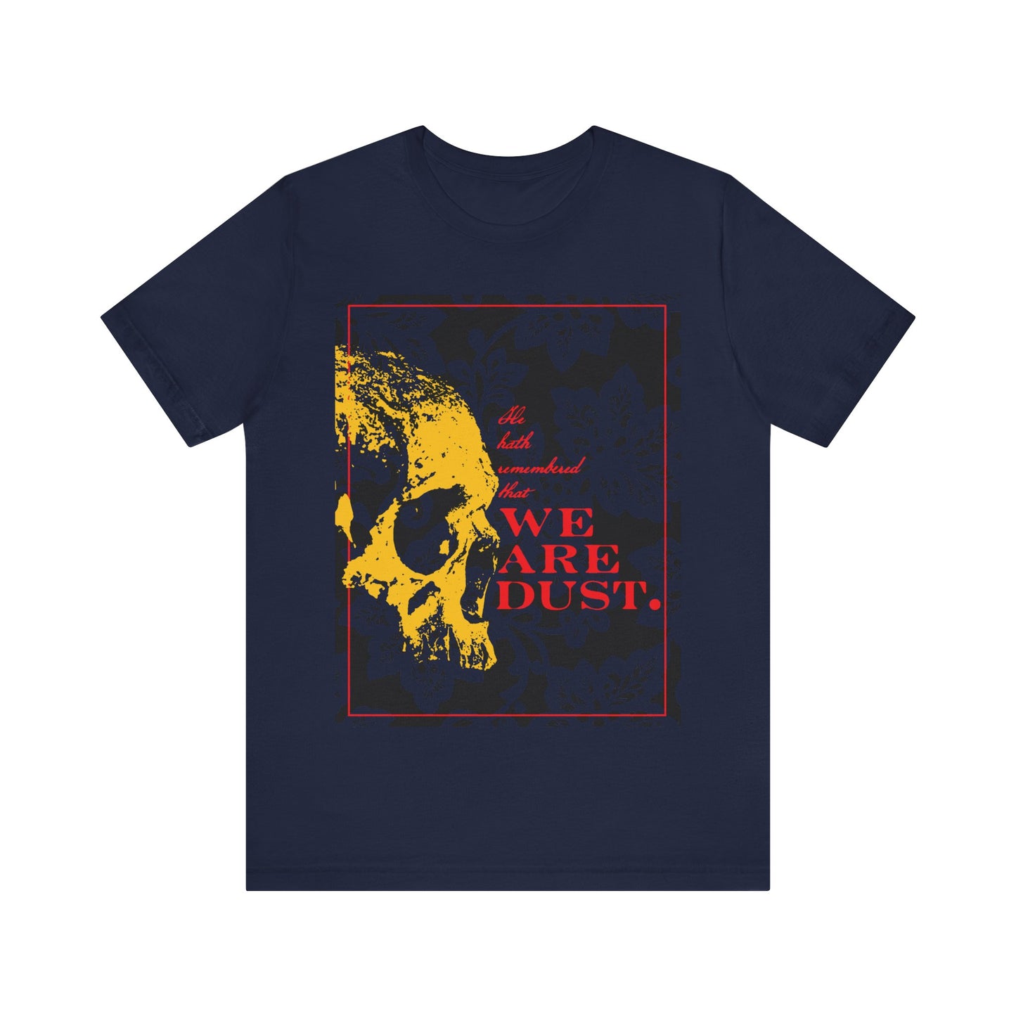 He Hath Remembered That We Are Dust No. 1 (Psalm 102 LXX/103) | Orthodox Christian T-Shirt