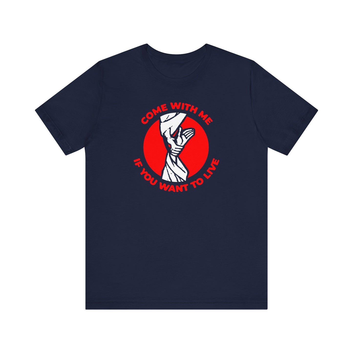 Come With Me if You Want to Live No. 1 | Orthodox Christian T-Shirt