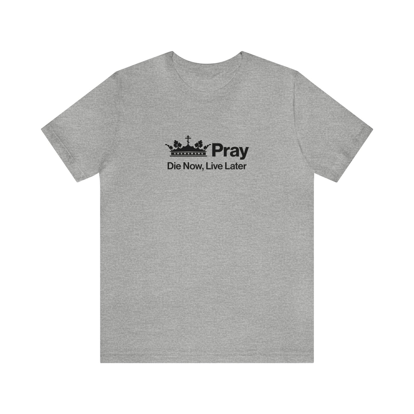 Die Now, Live Later No. 1 | Orthodox Christian T-Shirt