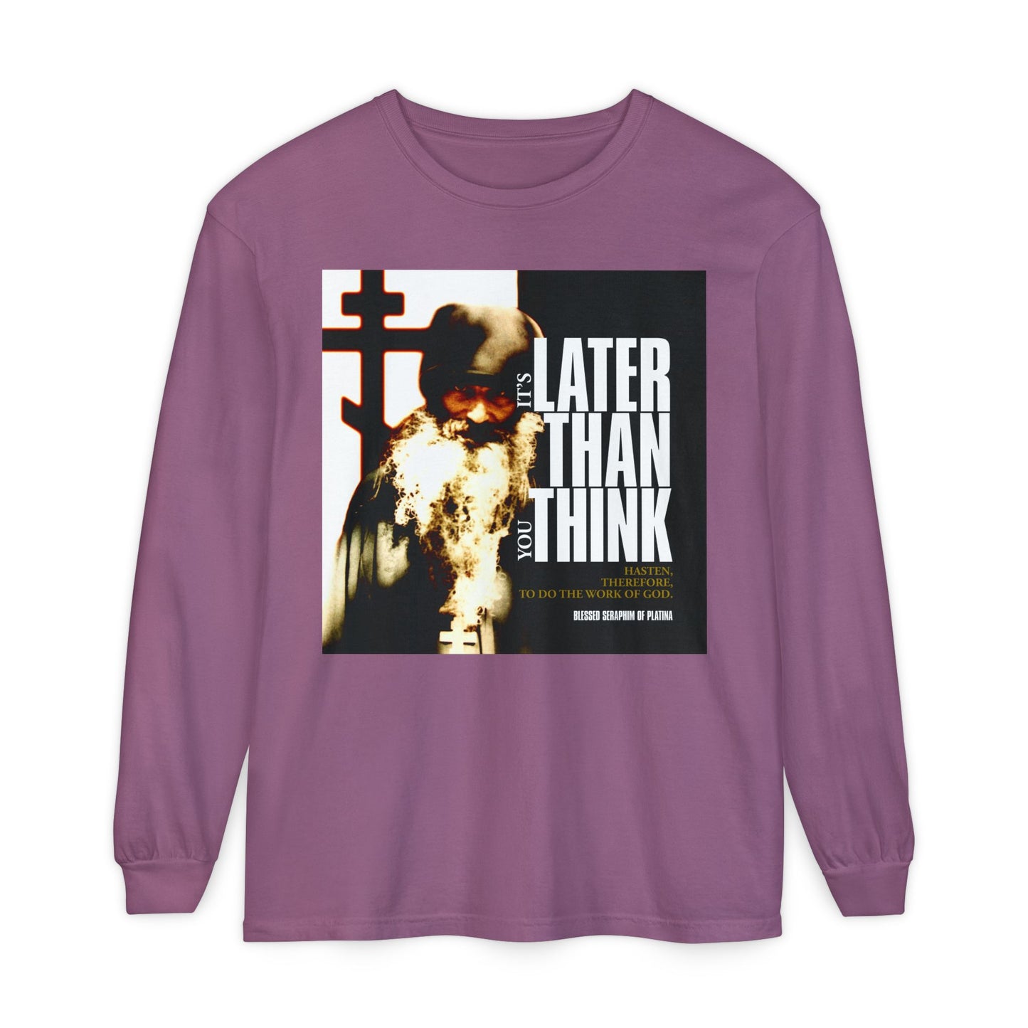 A berry-colored long-sleeve shirt featuring Fr Seraphim Rose's photo with modern cinematic poster typography and the phrase "It's Later Than You Think"—an Orthodox Christian reminder to live mindfully.