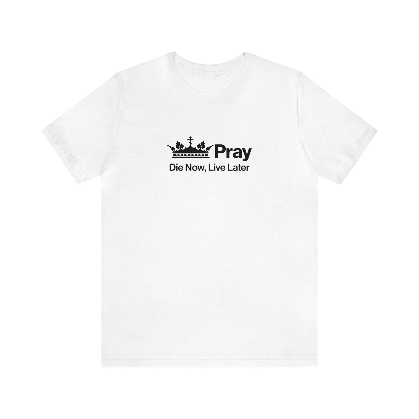 Die Now, Live Later No. 1 | Orthodox Christian T-Shirt