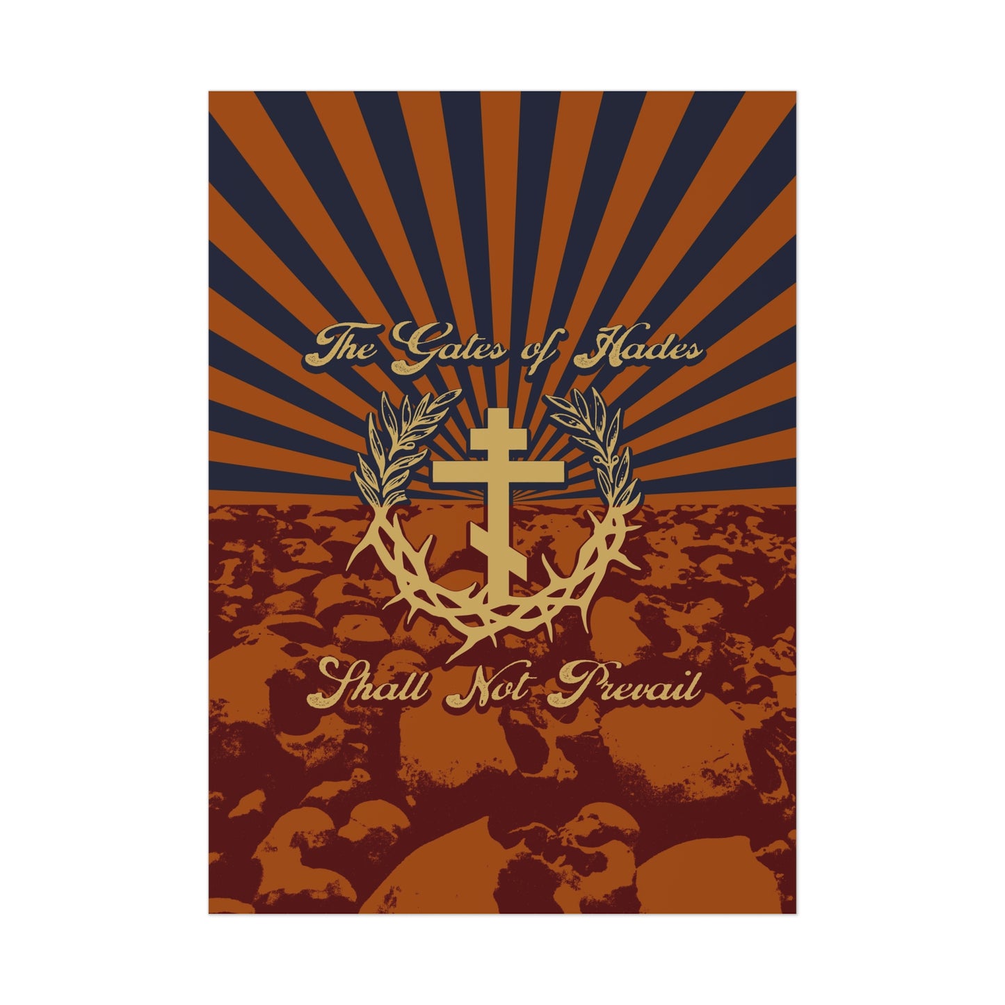 The Gates of Hades Shall Not Prevail | Cross with Wreath & Crown of Thorns | Skulls and Rays | Orthodox Christian Art Poster