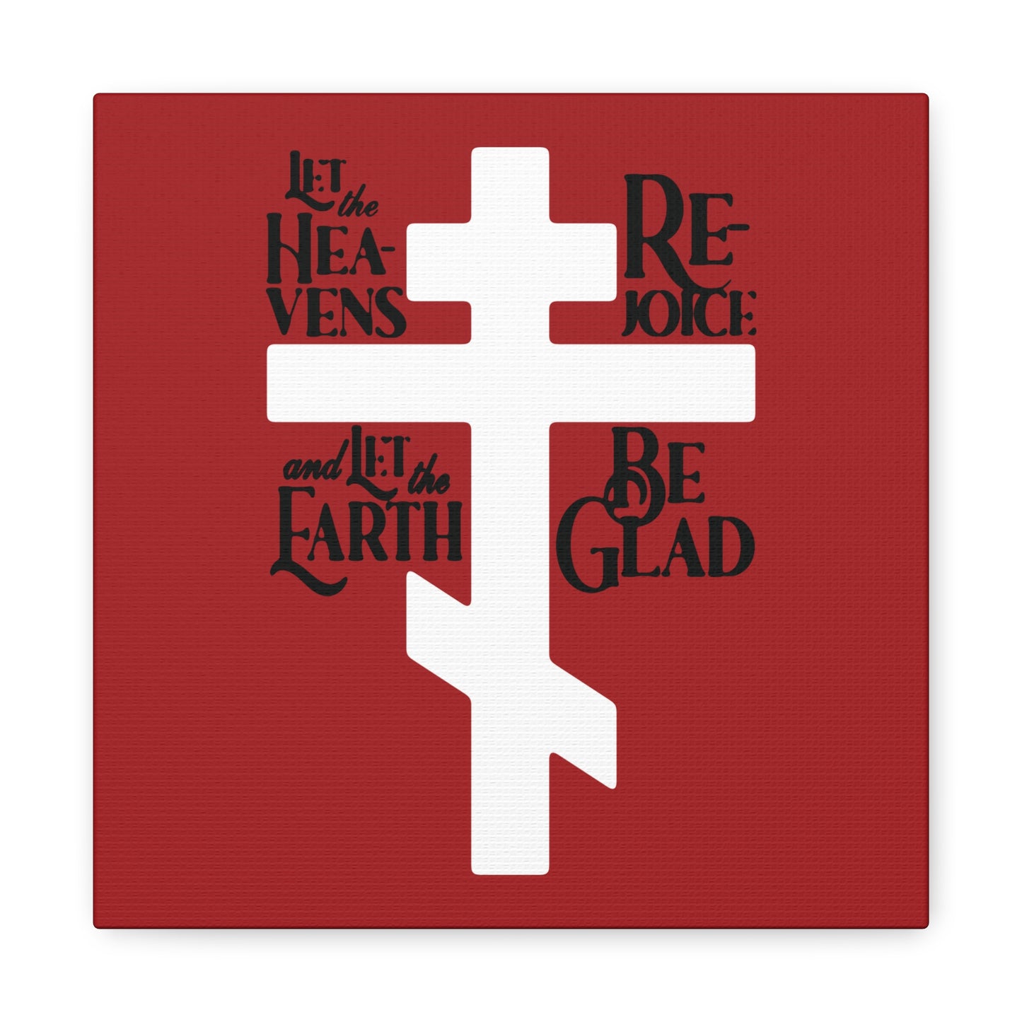 Let the Heavens Rejoice Orthodox Christian Canvas Art by Remembrance of Death features a white Russian Cross on red, with black text: "Let the heavens rejoice; and let the earth be glad—for redemption and righteousness have come.