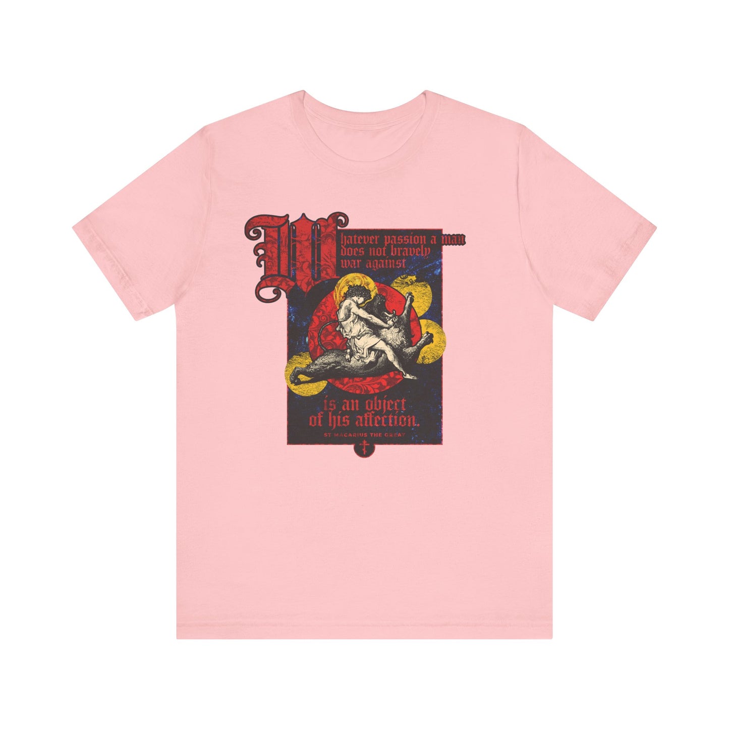Pink lightweight cotton unisex t-shirt featuring Gustav Doré's "Samson Slaying Lion" with red gothic text, yellow accents, and St. Macarius's quote: "Whatever Passion a Man Does Not Bravely War Against.