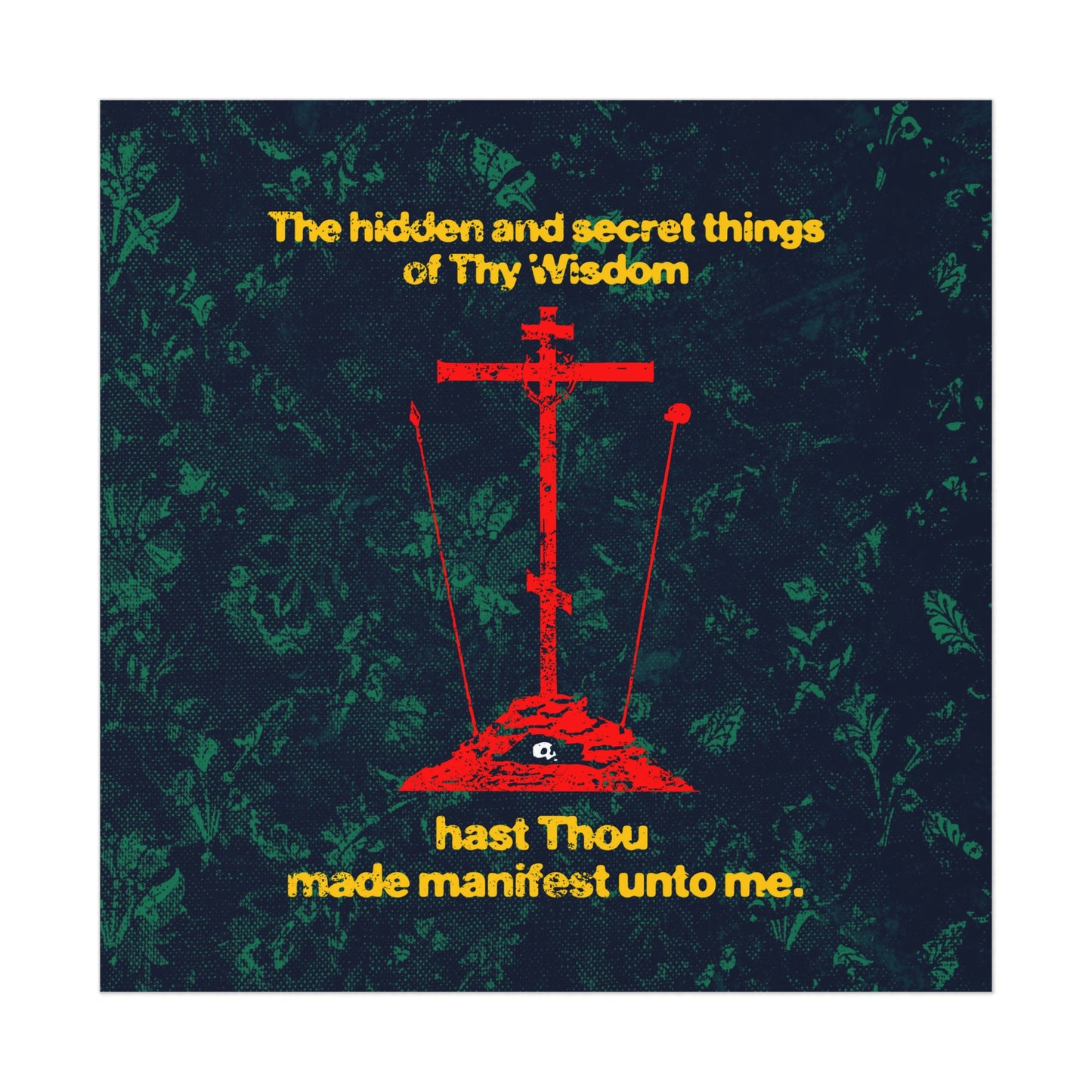 The Hidden and Secret Things of Thy Wisdom (Golgotha Cross) No. 1 | Orthodox Christian Art Poster