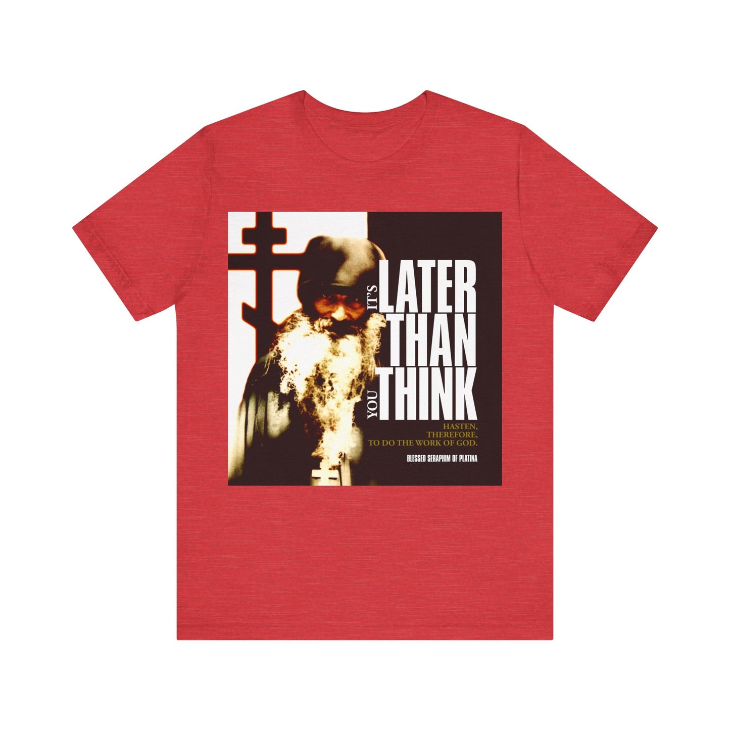 It's Later Than You Think | Fr Seraphim Rose | Photo with Modern Cinematic Poster Typography | Orthodox Christian T-Shirt