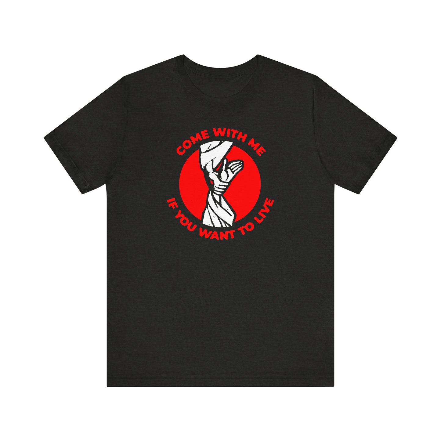 Come With Me if You Want to Live No. 1 | Orthodox Christian T-Shirt
