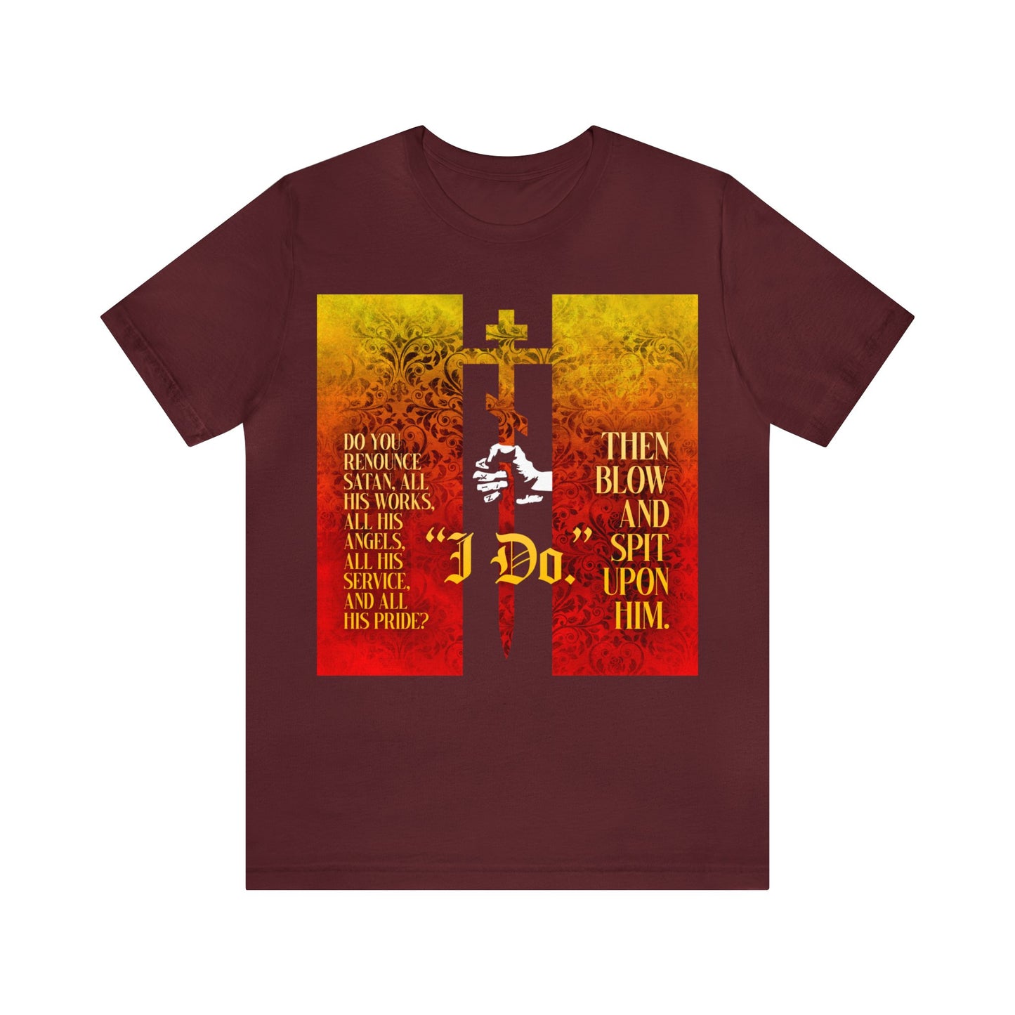 Do You Renounce Satan? (Catechumen Prayers) No. 1 | Orthodox Christian T-Shirt