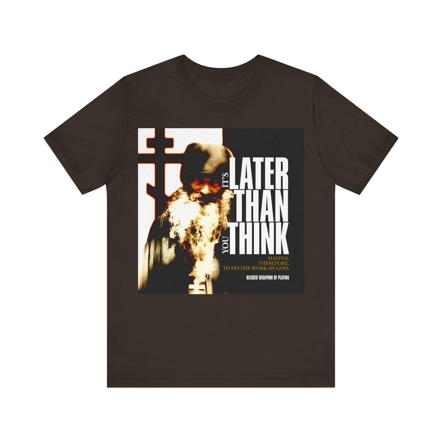 It's Later Than You Think | Fr Seraphim Rose | Photo with Modern Cinematic Poster Typography | Orthodox Christian T-Shirt