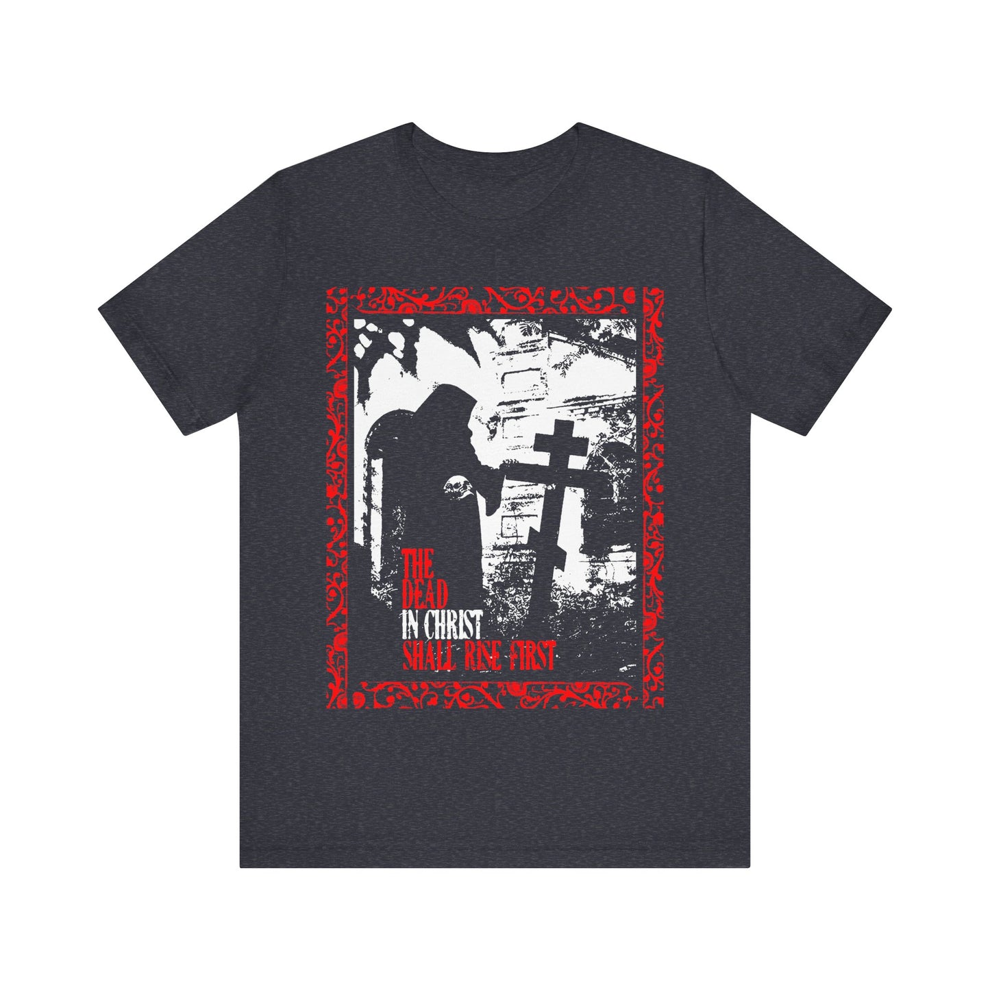 The Dead in Christ Shall Rise First | Gothic Graveyard Design | 1 Thessalonians 4:16 | Orthodox Christian T-Shirt