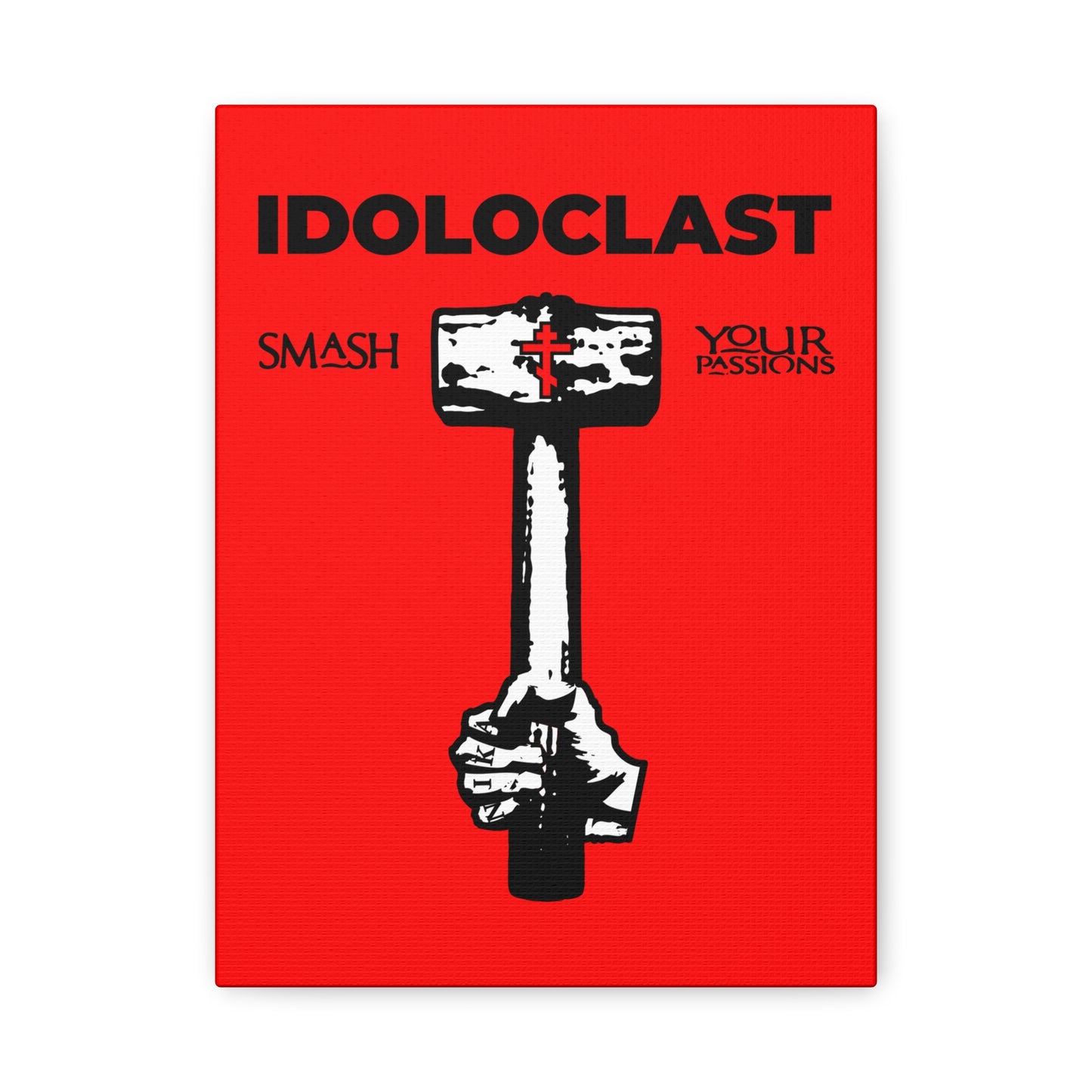 Idoloclast Idol-Smasher | Jesus NIKA Fist w/ Sledgehammer on Red Background | Smash Your Passions | Orthodox Christian Canvas Art