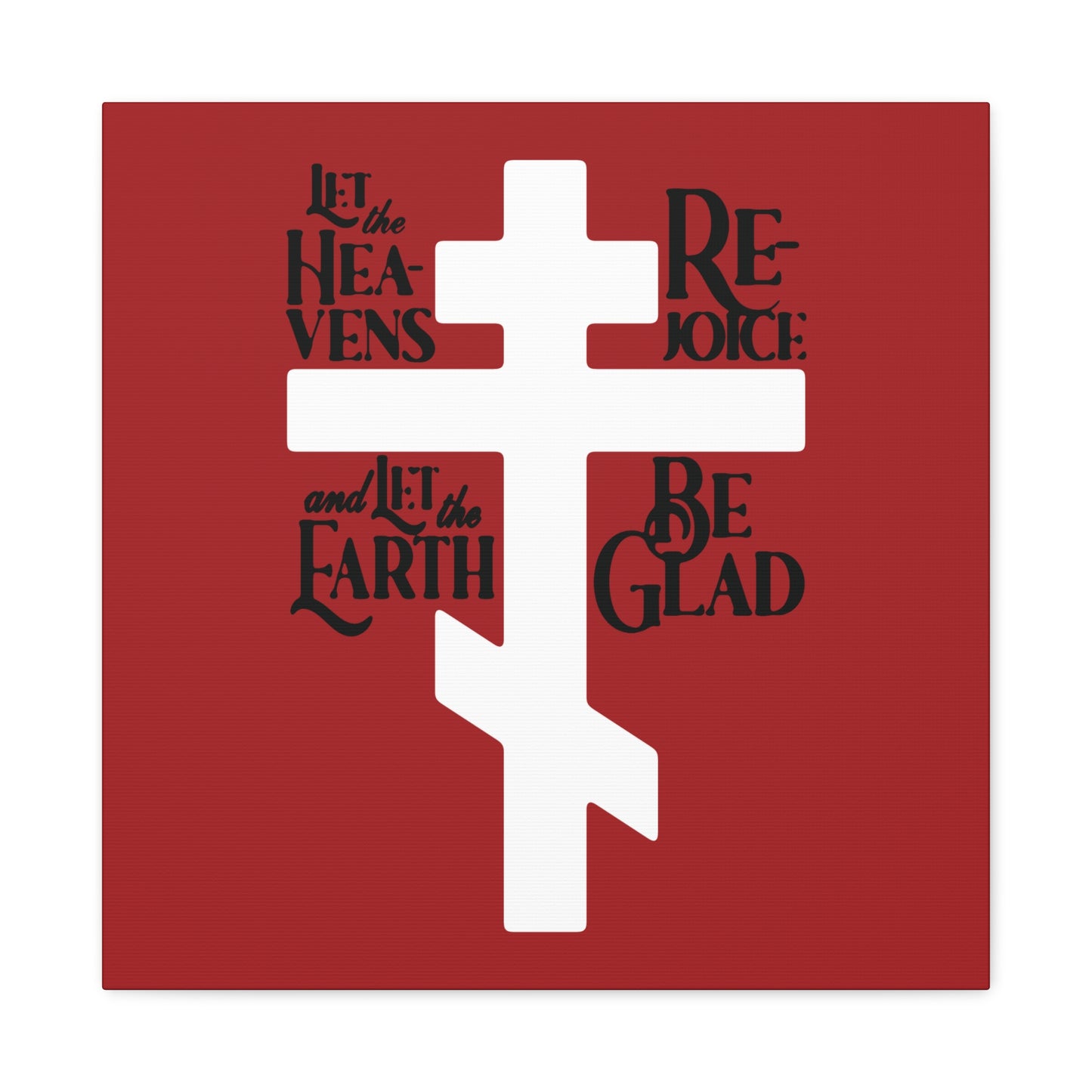 Remembrance of Death "Let the Heavens Rejoice | Psalm 96" canvas art features a Russian Orthodox cross on red with the phrase “Let the heavens rejoice; and let the earth be glad” in black, celebrating redemption and joy in Orthodox tradition.