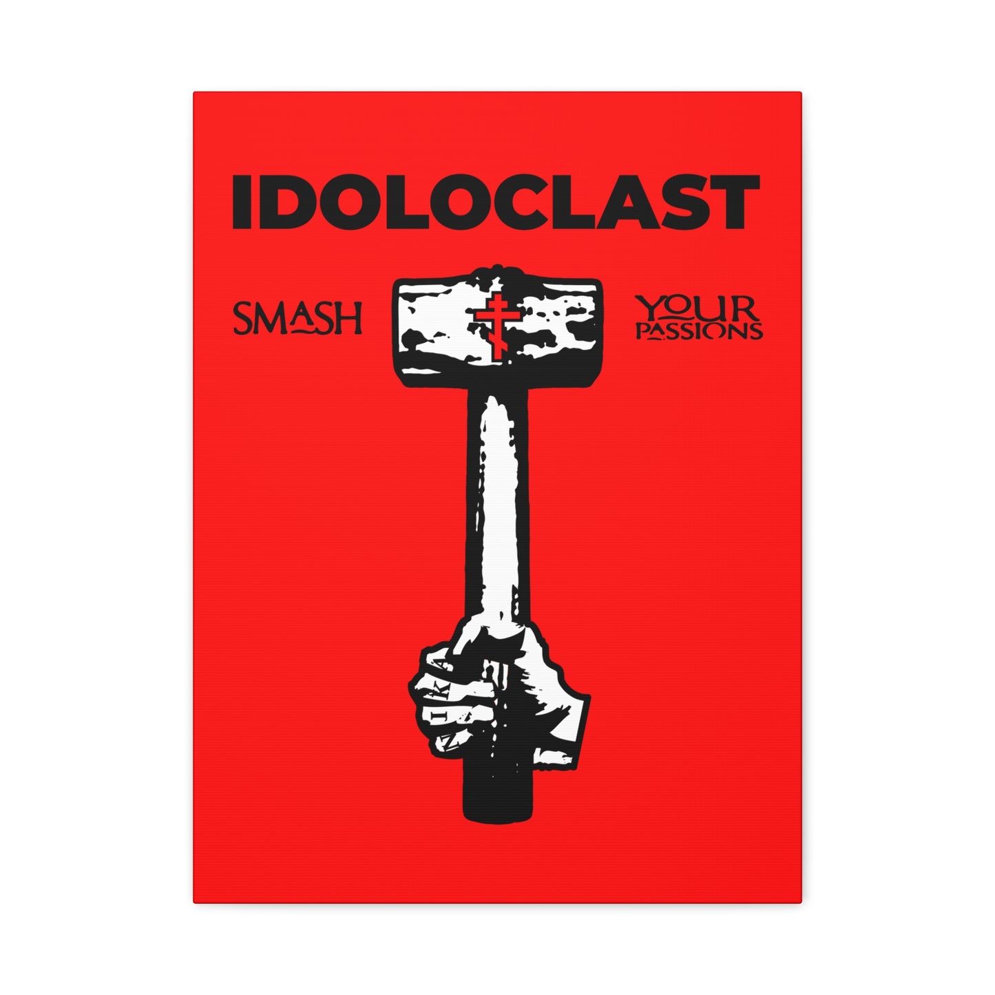 Idoloclast Idol-Smasher | Jesus NIKA Fist w/ Sledgehammer on Red Background | Smash Your Passions | Orthodox Christian Canvas Art