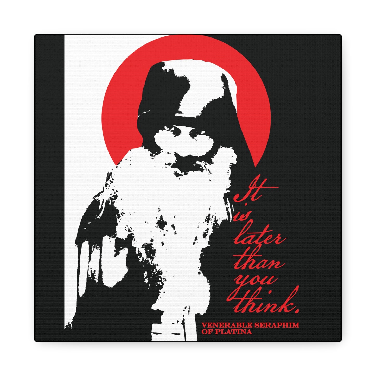 Remembrance of Death “It’s Later Than You Think” canvas wall art features a black-and-white portrait of Fr Seraphim Rose, modern Orthodox saint, with red halo and red text—a bold memento mori inspired by Orthodox spirituality.