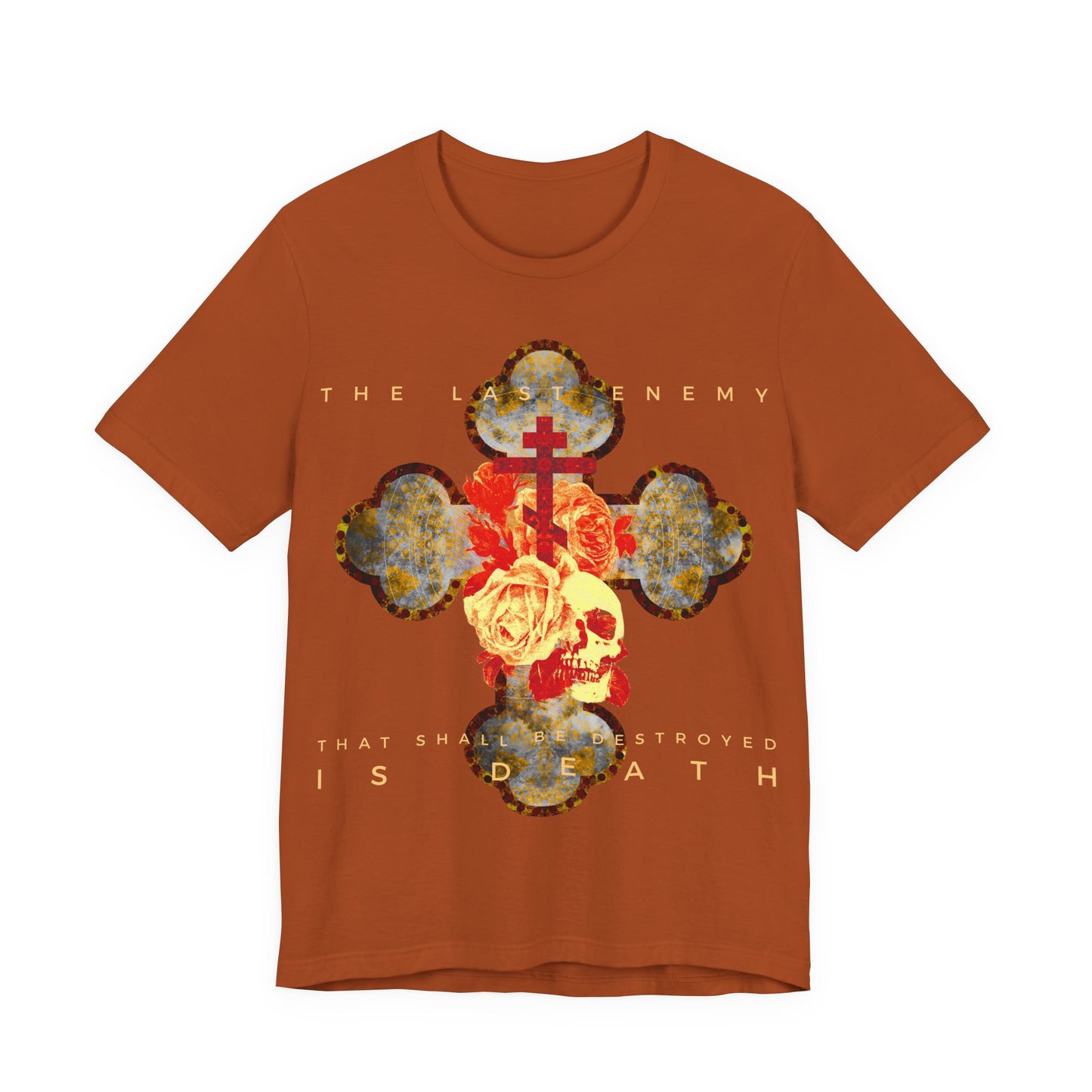 Remembrance of Death “The Final Enemy That Shall Be Destroyed Is Death” Orthodox Christian t-shirt features a metallic gothic cross with a rose and skull, inspired by 1 Cor 15:26 and Christ's resurrection promise.