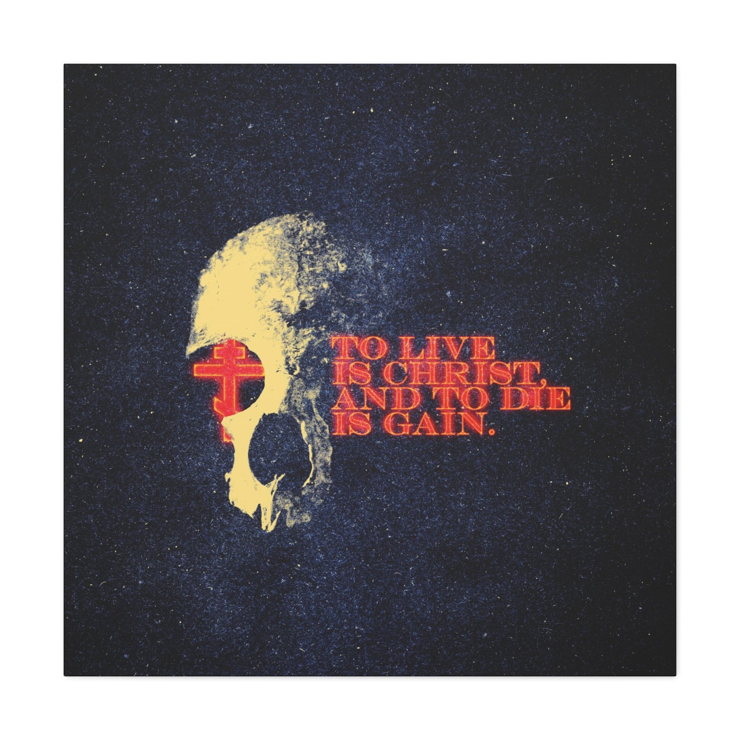 To Live is Christ and to Die is Gain | Phil 1:21 | Retro Texture | Glowing Letters and Cross with Skull | Orthodox Christian Canvas Art