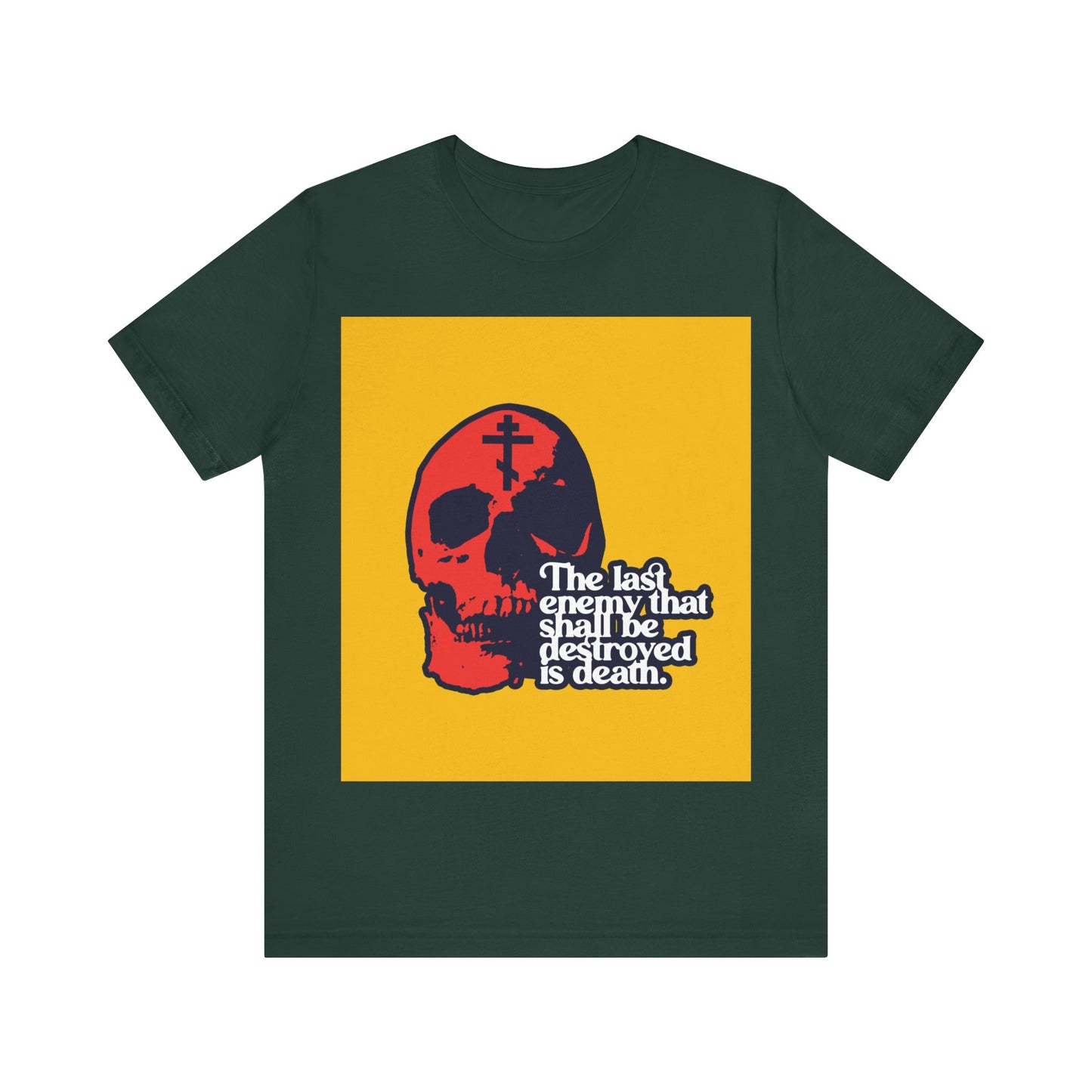 The Final Enemy That Shall Be Destroyed No. 3 (1 Corinthians 15:26) | Orthodox Christian T-Shirt