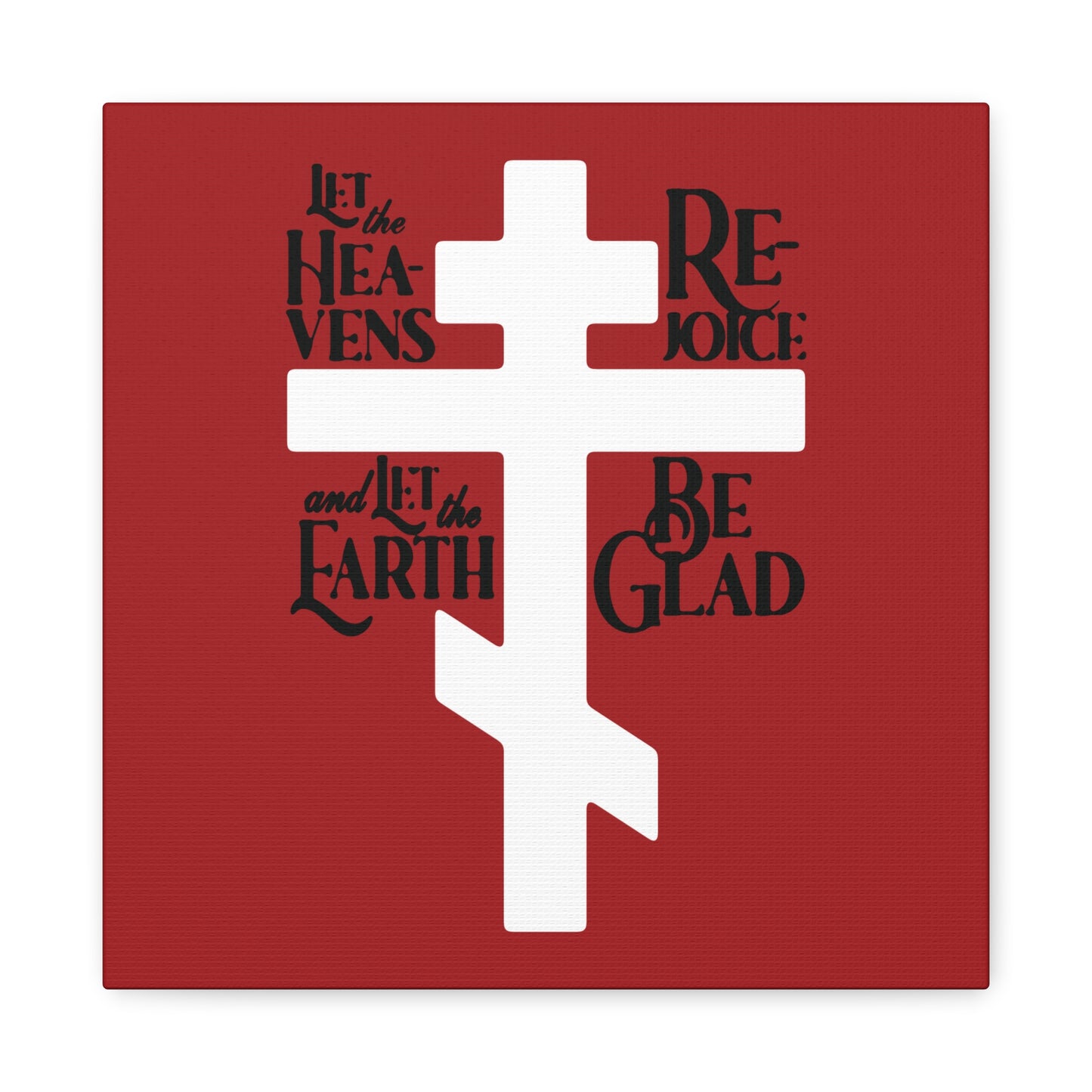 Remembrance of Death’s “Let the Heavens Rejoice | Psalm 96” canvas art features a white Russian Orthodox cross on red with the hymn phrase “Let the heavens rejoice; and let the earth be glad,” symbolizing hope and redemption in Orthodox tradition.