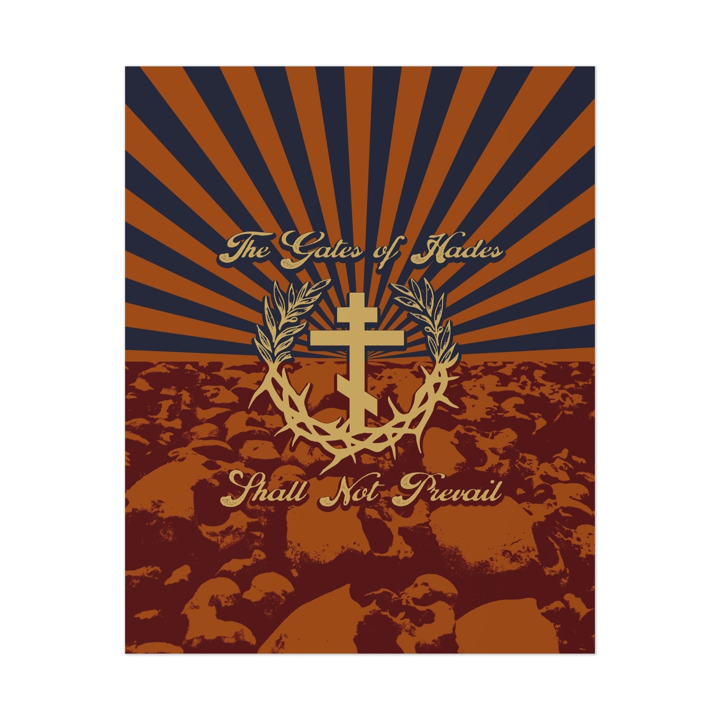 The Gates of Hades Shall Not Prevail | Cross with Wreath & Crown of Thorns | Skulls and Rays | Orthodox Christian Art Poster