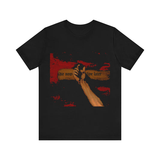 Die Now, Live Later No. 2 | Orthodox Christian T-Shirt