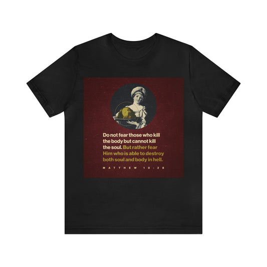 Do Not Fear Those Who Kill the Body No. 1 | Orthodox Christian Double-Sided T-Shirt