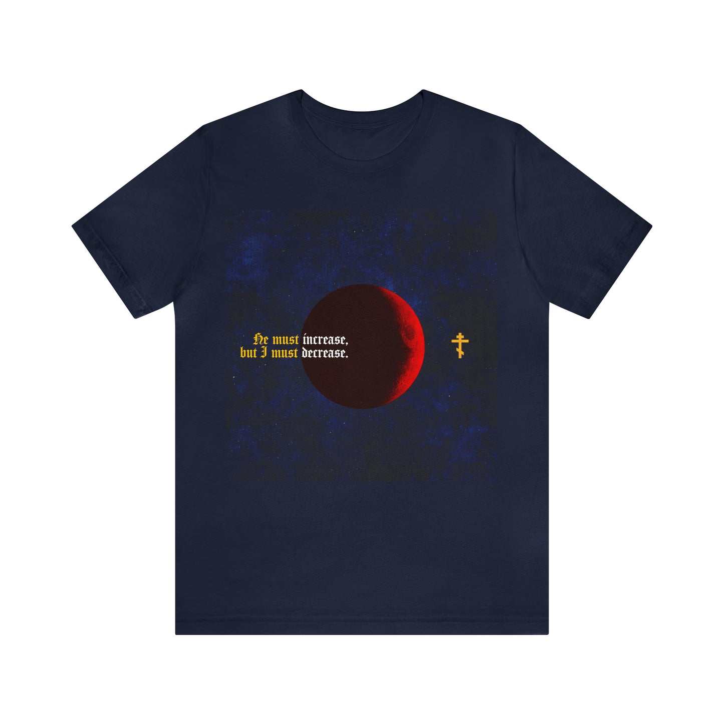 He Must Increase, and I Must Decrease No. 1 | Orthodox Christian T-Shirt
