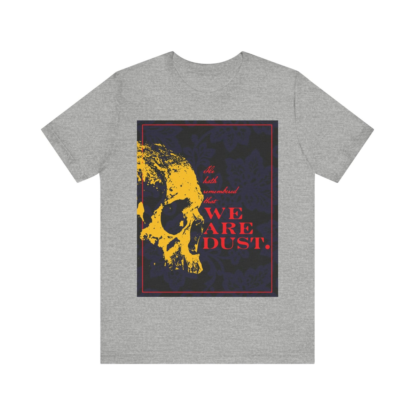 He Hath Remembered That We Are Dust No. 1 (Psalm 102 LXX/103) | Orthodox Christian T-Shirt