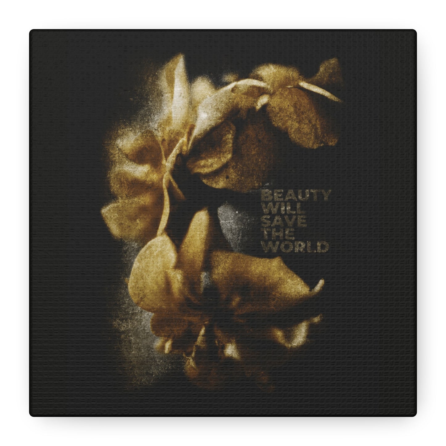 Golden flowers bloom on a dark backdrop with the phrase "BEAUTY WILL SAVE THE WORLD," featured in this original photographic artwork celebrating Jesus Christ, Universal Creator & King—Christian wall art inspired by Dostoevsky.
