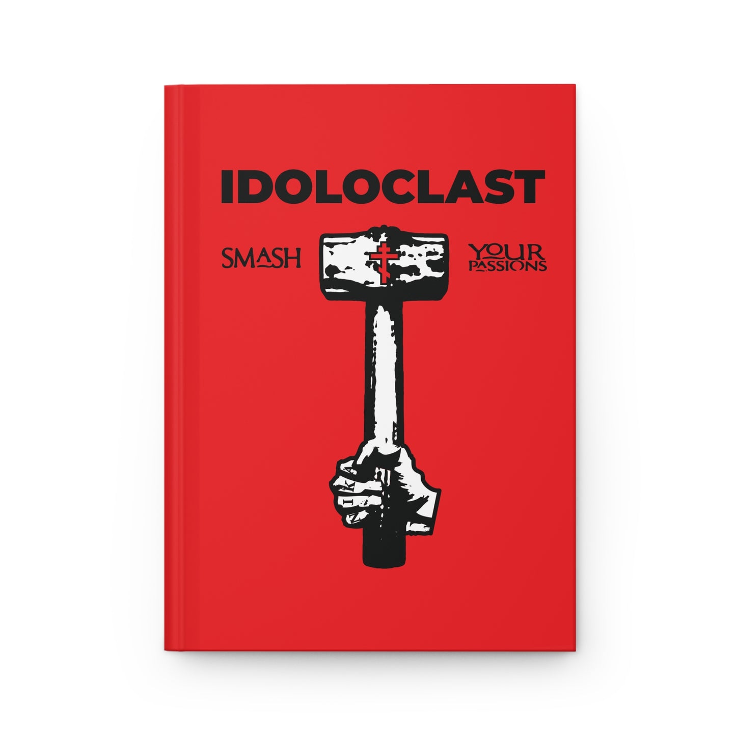 Idoloclast Idol-Smasher | Jesus NIKA Fist w/ Sledgehammer on Red Background | Smash Your Passions | Orthodox Christian Accessory | Hardcover Journal