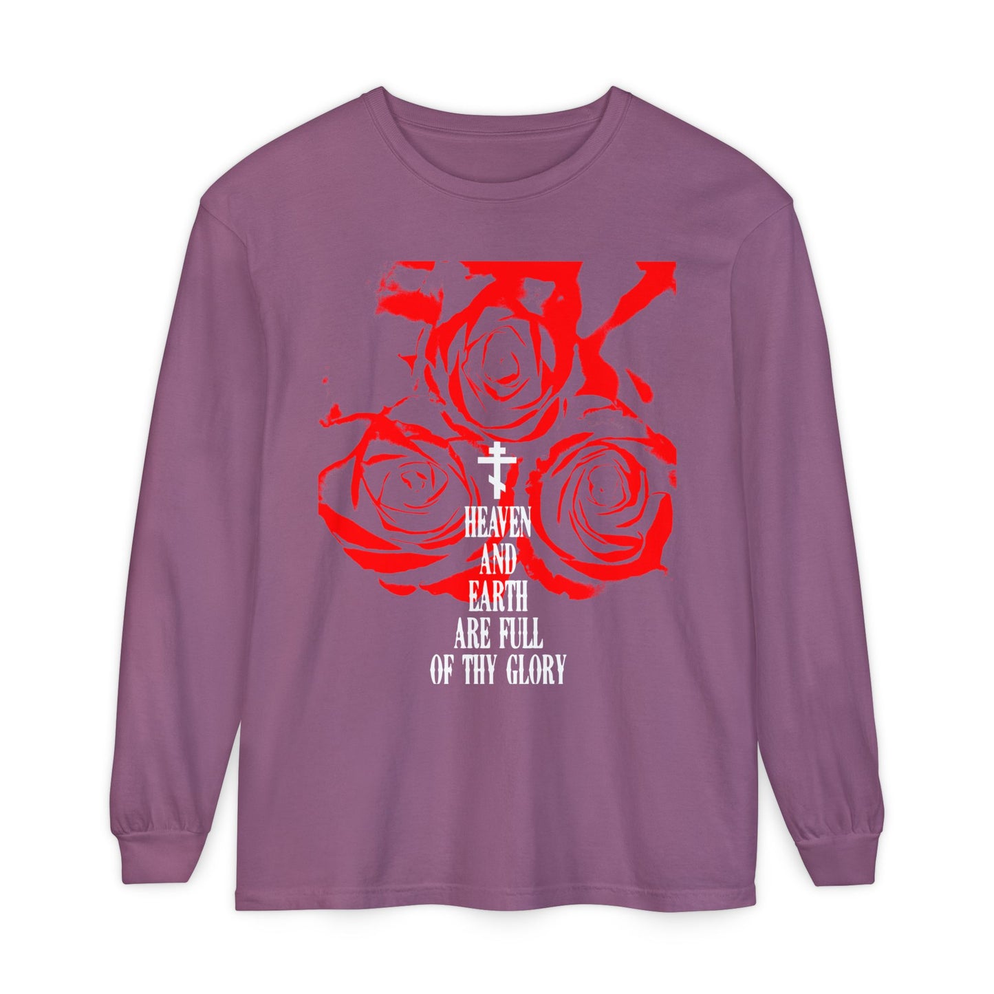 Heaven and Earth Are Full of Thy Glory | Orthodox Liturgical Hymn | Red Roses | Western Typography | Orthodox Christian Long Sleeve Shirt