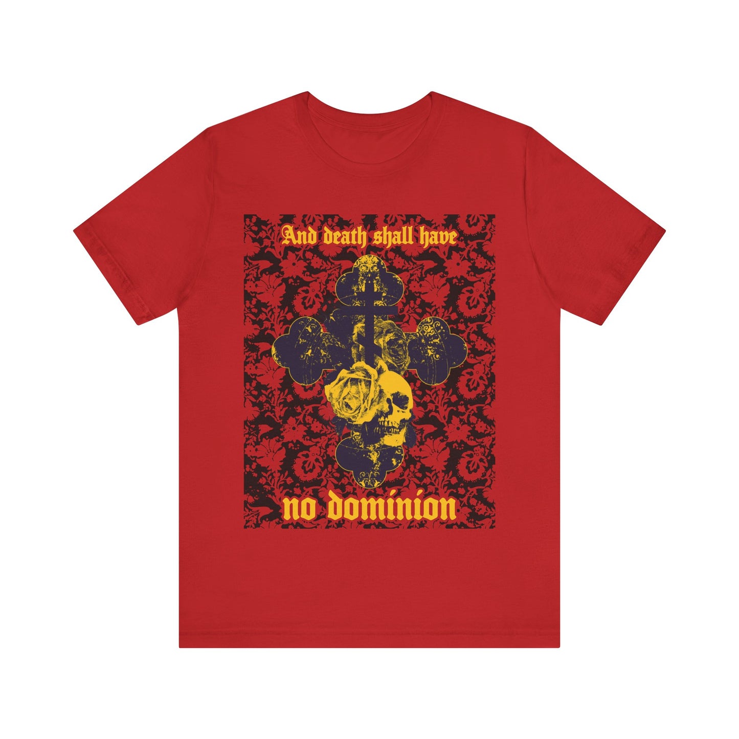 And Death Shall Have No Dominion (Dylan Thomas) | Resurrection | Gothic Style Cross, Skull and Rose on Floral Background | Orthodox Christian T-Shirt-Red-S-Remembrance of Death