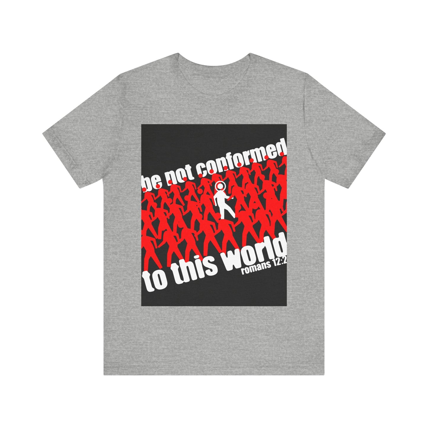 Athletic Heather tee featuring red and one white figure with "Be not conformed to this world, Romans 12:2"—an Orthodox Christian T-shirt that reminds you to renew your mind as a living sacrifice. Reject the modern world.