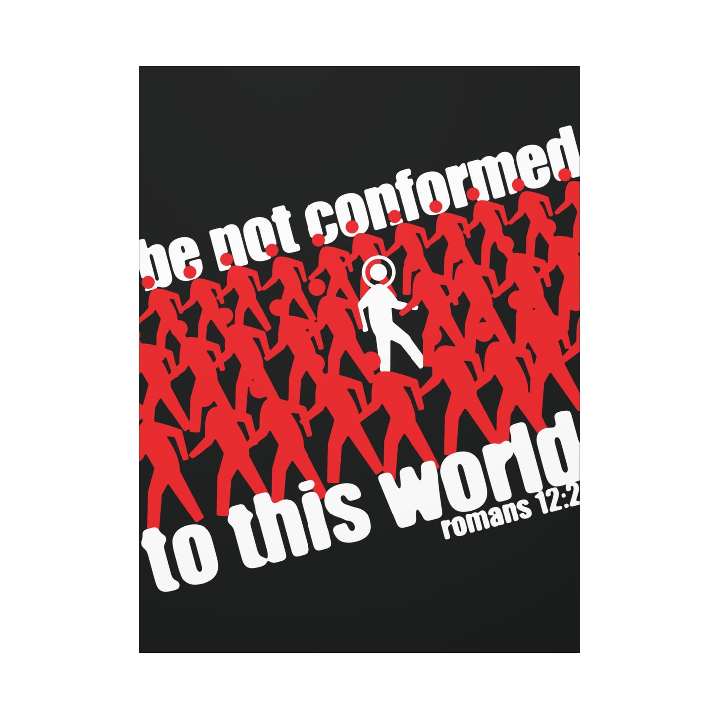 Be Not Conformed to This World (Romans 12:2) | Reject the Modern World | Orthodox Christian Canvas Art
