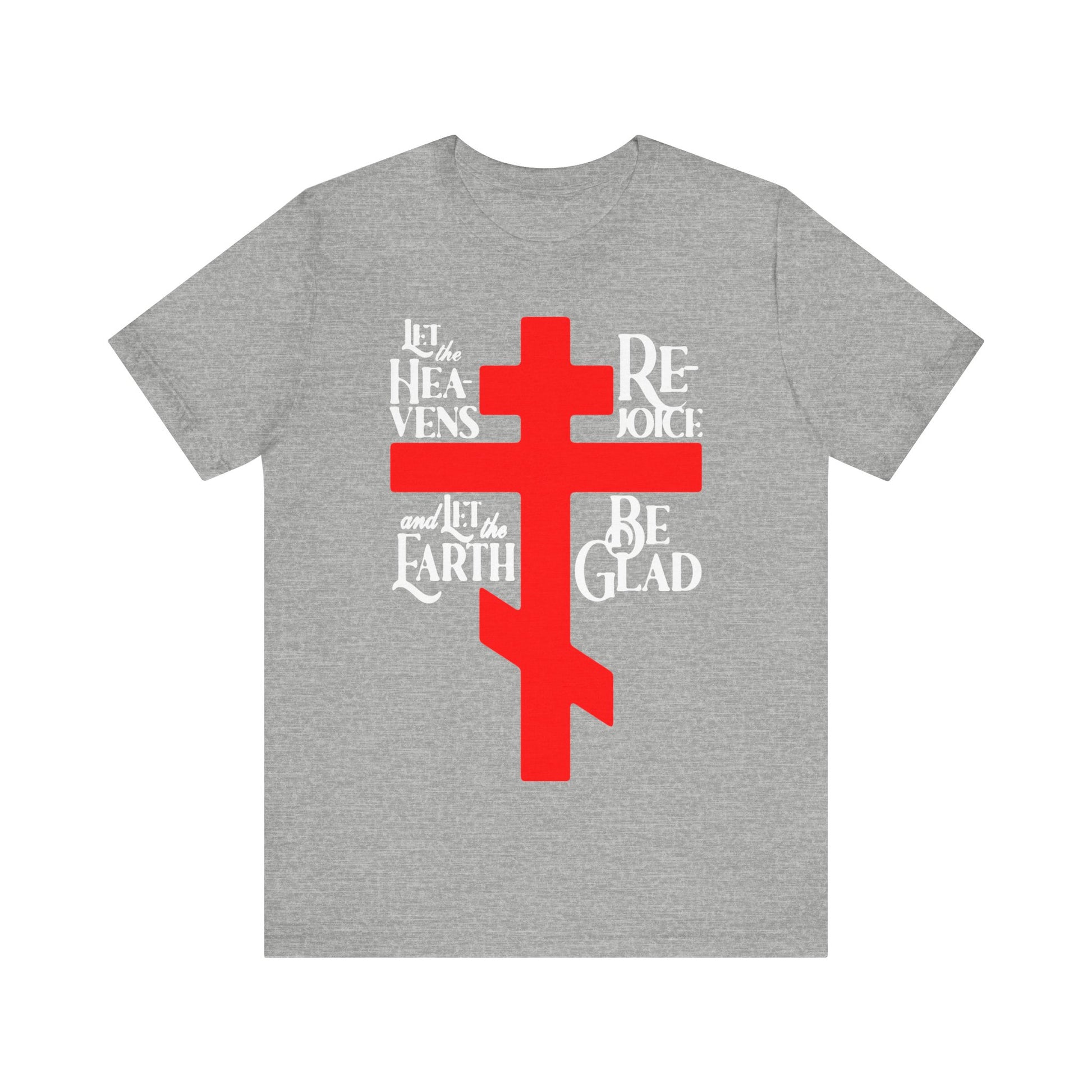 Athletic Heather unisex tee featuring a red Russian Orthodox cross and “Let the Heavens Rejoice,” inspired by Psalm 96—an Orthodox Christian liturgical hymn celebrating redemption and hope.
