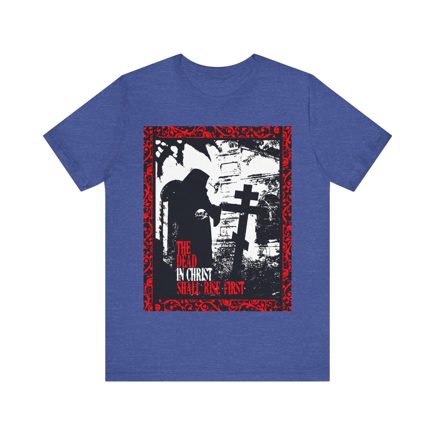 The Dead in Christ Shall Rise First | Gothic Graveyard Design | 1 Thessalonians 4:16 | Orthodox Christian T-Shirt