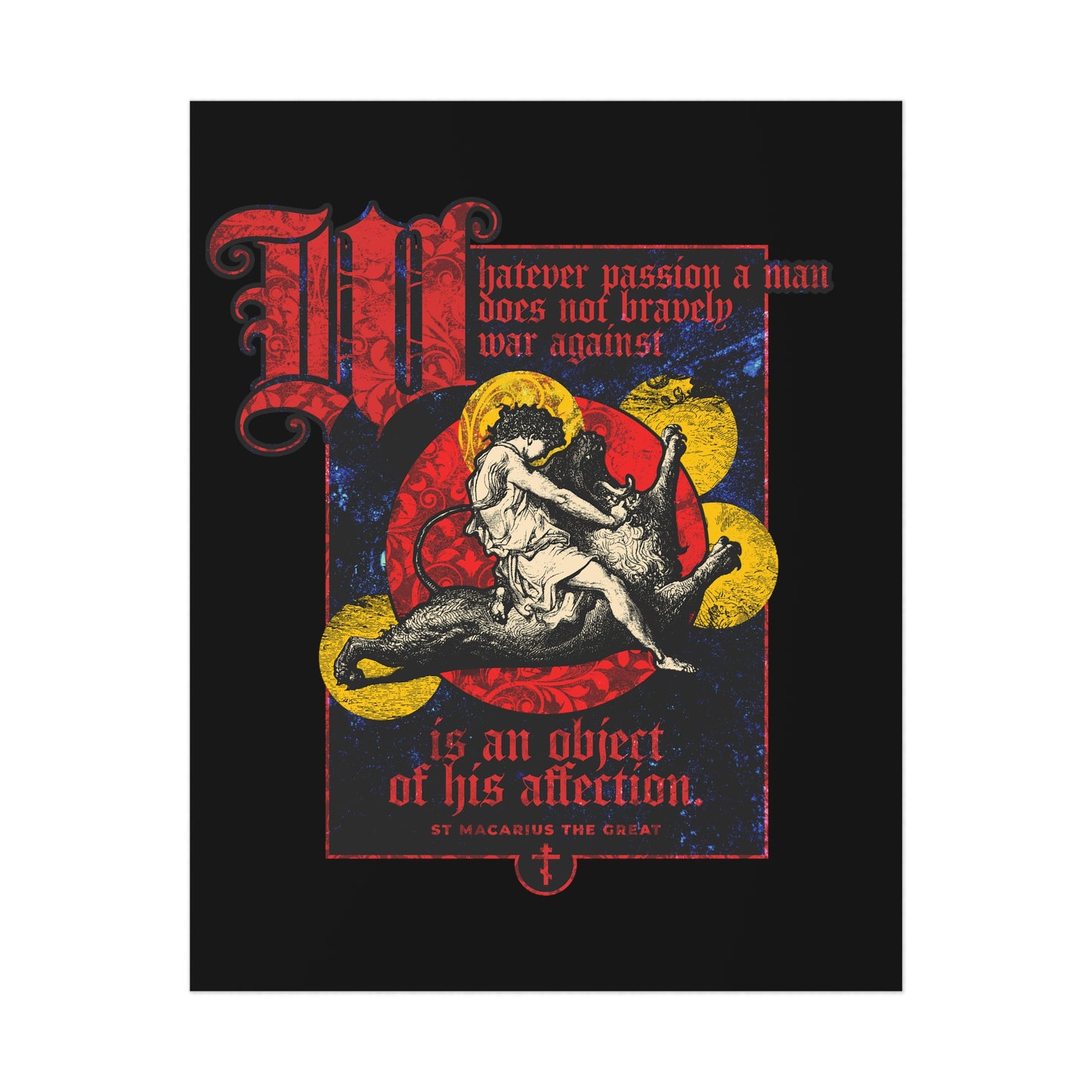 Whatever Passion a Man Does Not Bravely War Against (St Macarius the Great) No. 1 | Orthodox Christian Art Poster